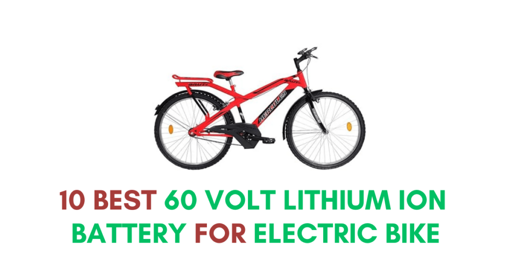 60 Volt Lithium Ion Battery for Electric Bike